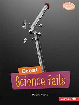 portada Great Science Fails (Searchlight Books ™ ― Celebrating Failure) (in English)