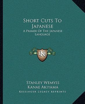 portada short cuts to japanese: a primer of the japanese language