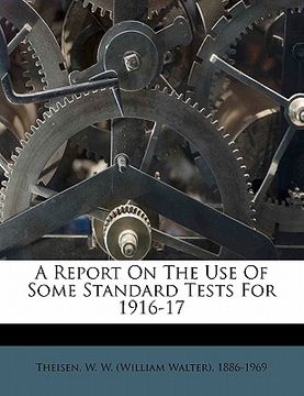portada a report on the use of some standard tests for 1916-17 (en Inglés)