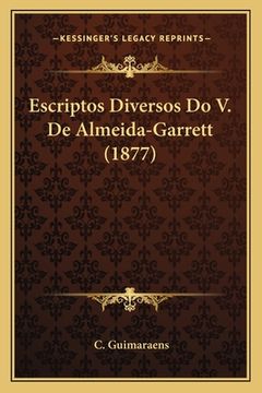portada Escriptos Diversos Do V. De Almeida-Garrett (1877) (en Portugués)