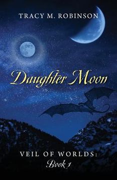 portada Daughter Moon: Veil of Worlds - Book 1 (en Inglés)