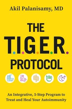 portada The Tiger Protocol: An Integrative 5-Step Program to Treat and Heal Autoimmunity (in English)