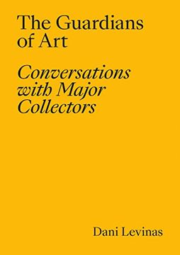 portada The Guardians of Art: Conversations with Major Collectors (en Inglés)