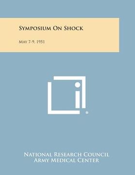 portada Symposium on Shock: May 7-9, 1951 (en Inglés)