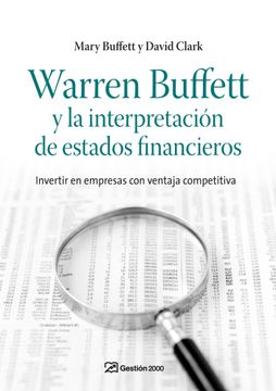portada Warren Buffett y la Interpretación de Estados Financieros: Invertir en Empresas con Ventaja Competitiva