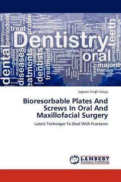 portada bioresorbable plates and screws in oral and maxillofacial surgery (en Inglés)