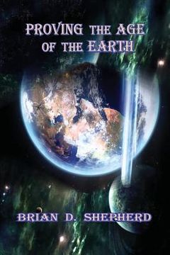 portada Proving The Age Of The Earth (en Inglés)