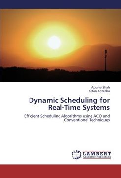 portada Dynamic Scheduling for Real-Time Systems: Efficient Scheduling Algorithms using ACO and Conventional Techniques