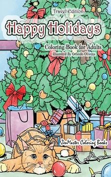 portada Happy Holidays Coloring Book for Adults Travel Edition: 5x8 Adult Coloring Book With Holiday Scenes, Christmas Trees, Cookies and Food, Santa Clause,