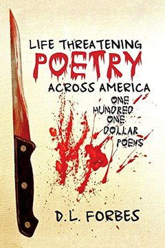 portada Life Threatening Poetry Across America: One Hundred one Dollar Poems (One Hundred Poems Series) (en Inglés)