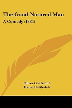 portada the good-natured man: a comedy (1884) (en Inglés)