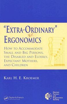 portada extra-ordinary ergonomics: how to accommodate small and big persons, the disabled and elderly, expectant mothers, and children (en Inglés)