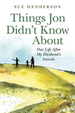 portada Things Jon Didn't Know About: Our Life After My Husband's Suicide