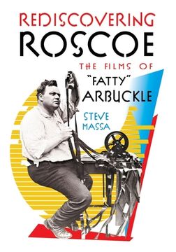 portada Rediscovering Roscoe: The Films of "Fatty" Arbuckle (en Inglés)