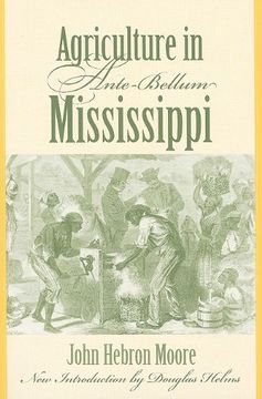 portada Agriculture in Ante-Bellum Mississippi (Southern Classics Series) 