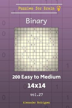 portada Puzzles for Brain Binary - 200 Easy to Medium 14x14 vol. 27 (en Inglés)