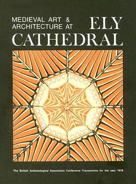 portada Medieval Art and Architecture at Ely Cathedral (en Inglés)