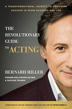 portada The Revolutionary Guide to Acting: A Transformational Journey to Achieving Success in Show Business and Life (en Inglés)