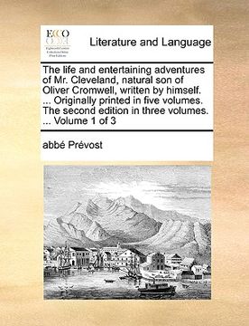 portada the life and entertaining adventures of mr. cleveland, natural son of oliver cromwell, written by himself. ... originally printed in five volumes. the