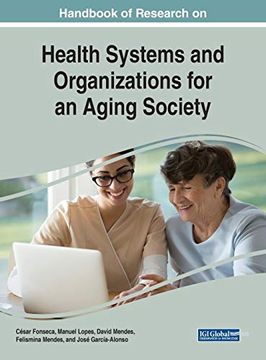 portada Handbook of Research on Health Systems and Organizations for an Aging Society (Advances in Human Services and Public Health) (in English)