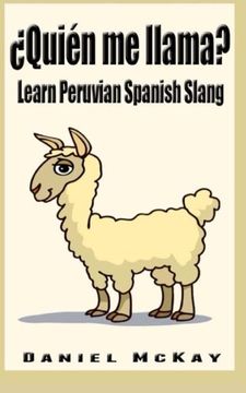portada Quien me llama?: Learn Peruvian Spanish Slang (in English)
