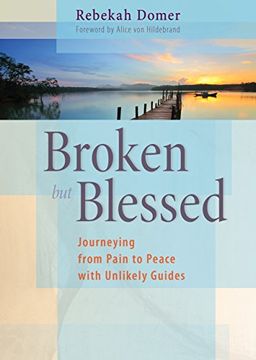 portada Broken but Blessed: Journeying From Pain to Peace With Unlikely Guides 