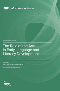 portada The Role of the Arts in Early Language and Literacy Development (in English)