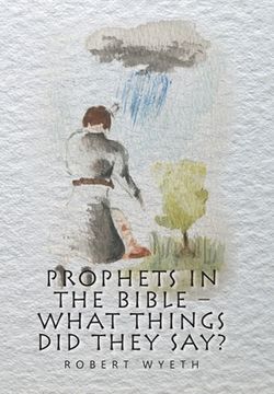 portada Prophets in the Bible - What Things did They Say? (en Inglés)