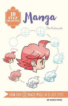 portada 10 Step Drawing: Manga: Draw Over 30 Manga Images in 10 Easy Steps (en Inglés)