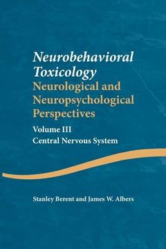 portada Neurobehavioral Toxicology: Neurological and Neuropsychological Perspectives, Volume III: Central Nervous System (in English)