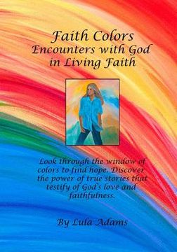 portada Faith Colors: Encounters With God in Living Faith (en Inglés)
