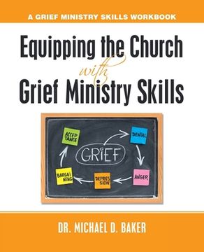 portada Equipping the Church with Grief Ministry Skills: A Grief Ministry Skills Workbook (en Inglés)