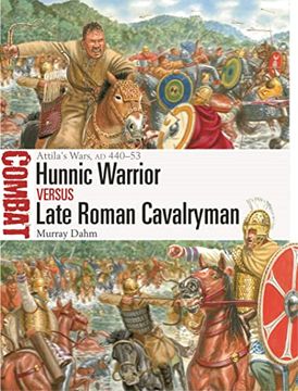 portada Hunnic Warrior vs Late Roman Cavalryman: Attila'S Wars ad 440–53 (Combat) 