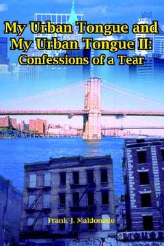 portada my urban tongue and my urban tongue ii: confessions of a tear (en Inglés)