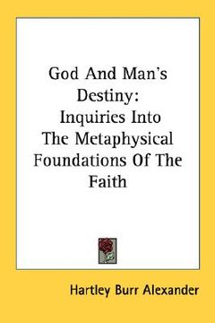 portada god and man's destiny: inquiries into the metaphysical foundations of the faith (en Inglés)