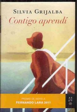 portada Contigo Aprendí (Premio Novela Fernando Lara 2011) (Autores Españoles e Iberoamer. )