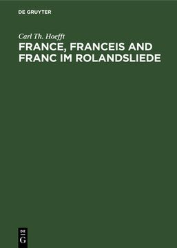 portada France, Franceis and Franc Im Rolandsliede (en Alemán)