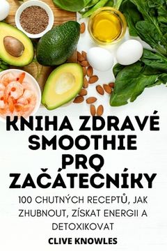 portada Kniha Zdravé Smoothie pro Začátečníky (en Czech)