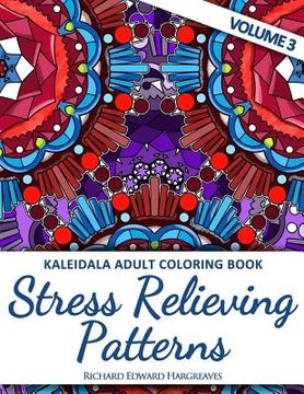 portada Kaleidala Adult Coloring Book: Stress Relieving Patterns, Volume 3 (en Inglés)