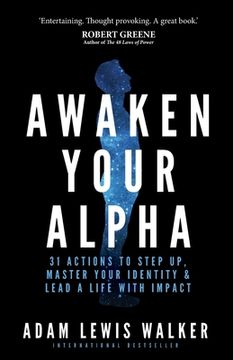 portada Awaken Your Alpha: 31 Actions to Step Up, Master Your Identity & Lead a Life with Impact (en Inglés)