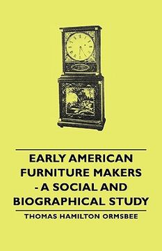 portada early american furniture makers - a social and biographical study