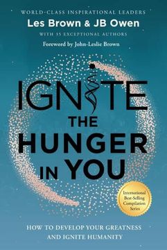 portada Ignite the Hunger in You: How to Develop Your Greatness and Ignite Humanity (in English)