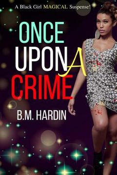 portada Once Upon A Crime: A Black Girl "Magical" Suspense (en Inglés)