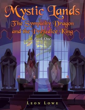 portada Mystic Lands: The Sympathy Dragon and the Prejudice King (en Inglés)