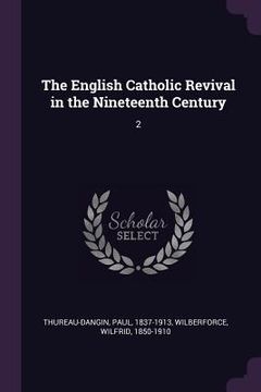 portada The English Catholic Revival in the Nineteenth Century: 2 (en Inglés)