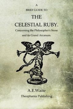 portada A Brief Guide To The Celestial Ruby: Concerning The Philosopher's Stone And Its Grand Arcanum