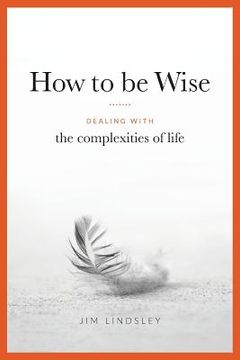 portada How to be Wise: Dealing with the Complexities of Life