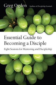 portada Essential Guide to Becoming a Disciple: Eight Sessions for Mentoring and Discipleship (Essentials Set) (en Inglés)