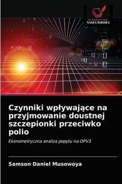 portada Czynniki wplywające na przyjmowanie doustnej szczepionki przeciwko polio (en Polaco)