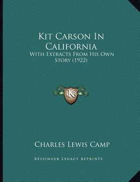 portada kit carson in california: with extracts from his own story (1922) (in English)